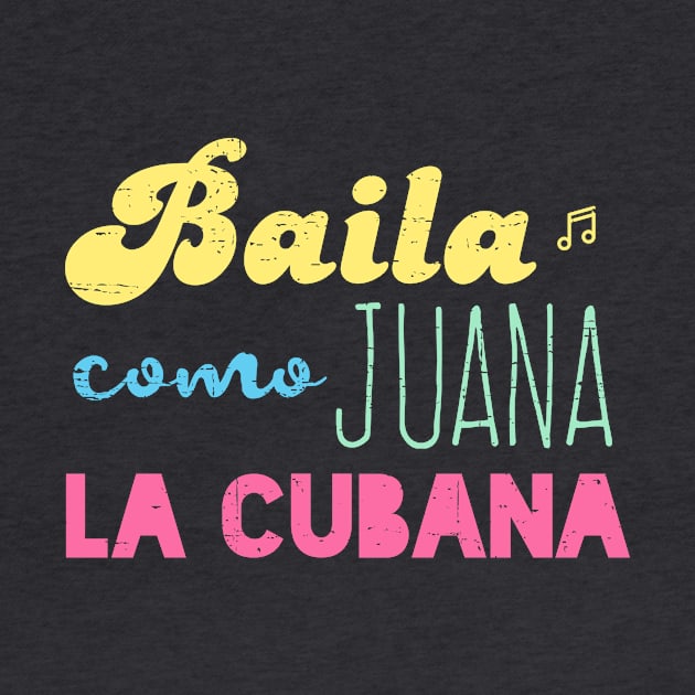 Baila Como Juana La Cubana - color design by verde